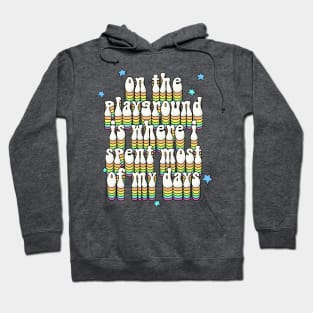 On The Playground Is Where I Spent Most Of My Days - Retro Typography Design Hoodie